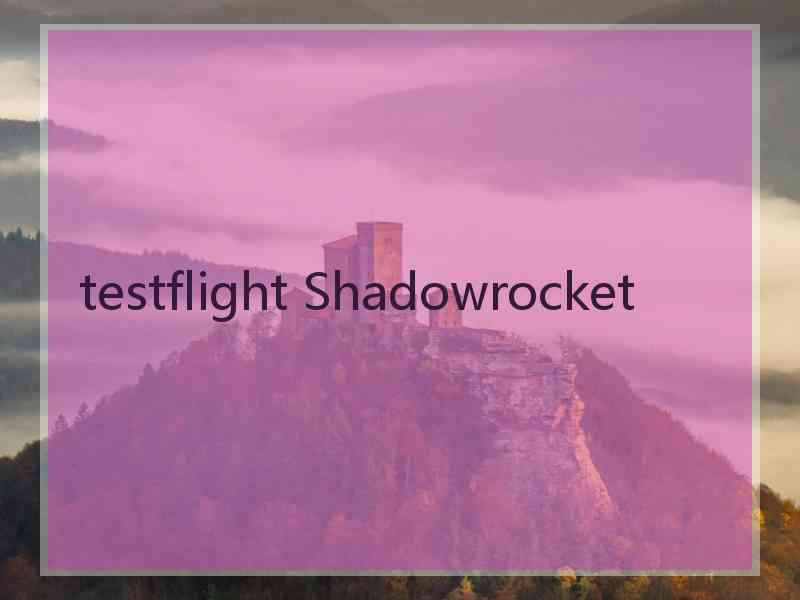 testflight Shadowrocket